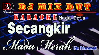 Secangkir Madu Merah - Karaoke (Nada Pria) Itje Trisnawati || Dj Remix Dut Orgen Tunggal