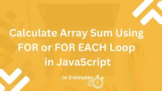 Calculate Array Sum Using FOR or FOR EACH Loop in JavaScript