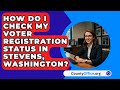 How Do I Check My Voter Registration Status In Stevens, Washington? - CountyOffice.org