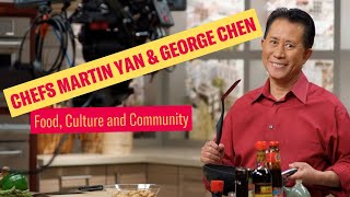 Chefs Martin Yan & George Chen on Food, Culture and Community