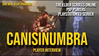 ESO PvP Players INTERVIEW  ! Canisinumbra ! The Elder Scrolls Online PvP