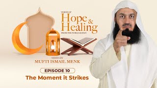 NEW | The Moment it Strikes - Ramadan 2021 Episode 10 - Verses of Hope and Healing - Mufti Menk