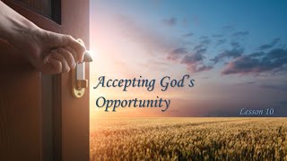 Accepting God’s Opportunity 10