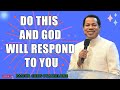 DO THIS  AND GOD WILL RESPOND TO YOU by Pastor Chris Oyakhikome