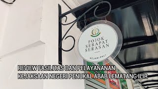 REVIEW FASILITAS DAN PELAYANAN KEJAKSAAN NEGERI PALI