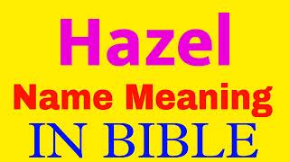 Hazel Name Meaning In Bible | Hazel meaning in English | Hazel name meaning In Bible