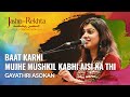 Baat karni mujhe mushkil | Gayathri Asokan | 5th Jashn-e-Rekhta 2018