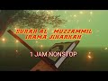 SURAH AL MUZZAMMIL MERDU IRAMA JIHARKAH ~ 1 jam nonstop