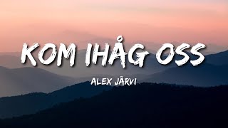 Alex Järvi - Kom ihåg oss (Lyrics)