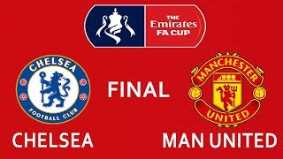 Chelsea vs Manchester United | The Emirates FA Cup | Final | 19/05/2018