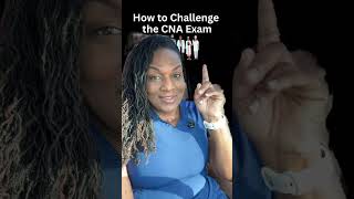 How To Challenge The Cna Exam