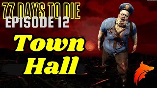 77 Days to Die - Episode 12 - Escape From Town Hall