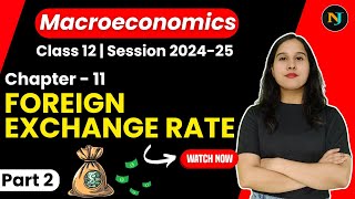 Foreign Exchange Rate | Class 12 | Macroeconomics | Part 2 | Neha Jangid