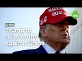 Trump vows to raise tariff on Chinese imported goods | Radio Free Asia (RFA)