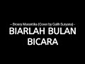 BIARLAH  BULAN BICARA - BROERY MARANTIKA (Cover by Galih Suryana)