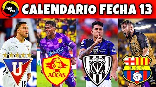 Calendario FECHA 13 LigaPro 2024 / Campeonato Ecuatoriano 2024