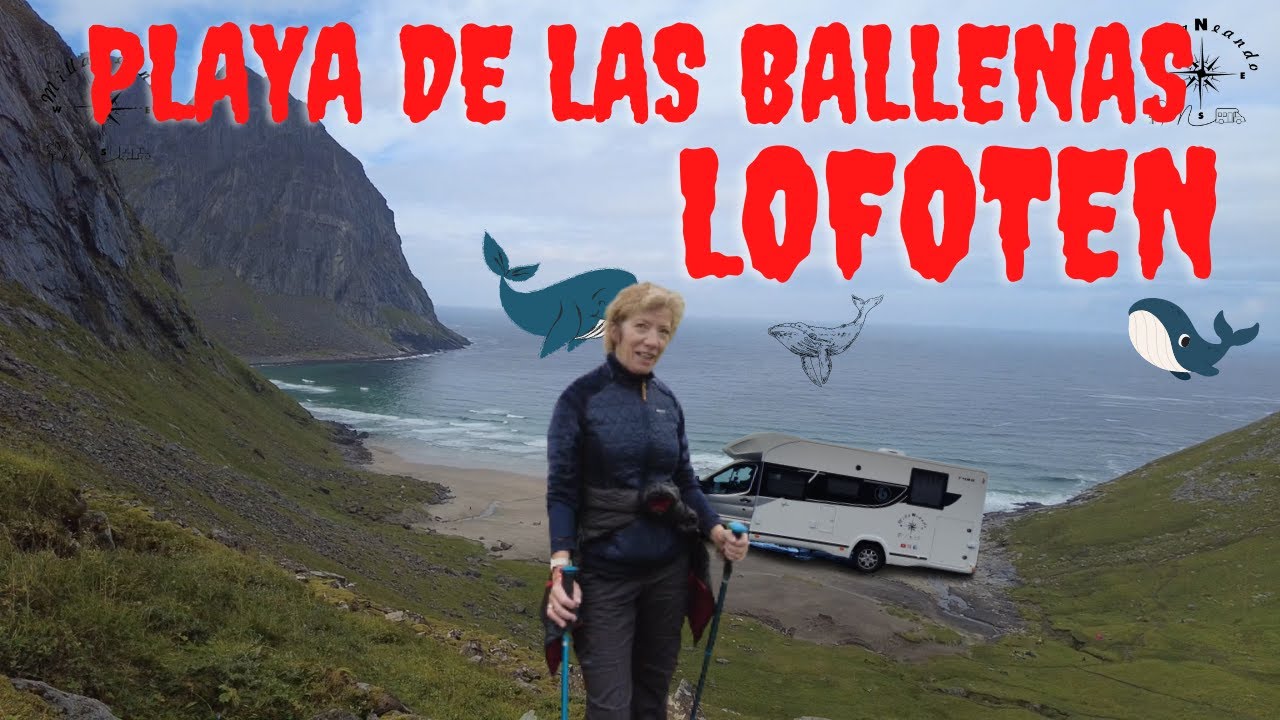 #45 LA PLAYA DE LAS BALLENAS EN LOFOTEN ||DESTINO CABO NORTE # ...