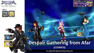 DFFOO GL (Despair Gathering from Afar COSMOS) Ardyn BT, Maria, Rinoa LD