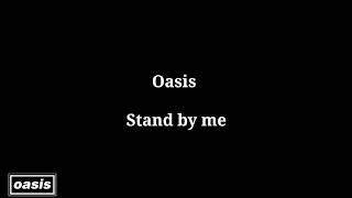 Stand by me_Oasis_lirik lagu dan terjemahan