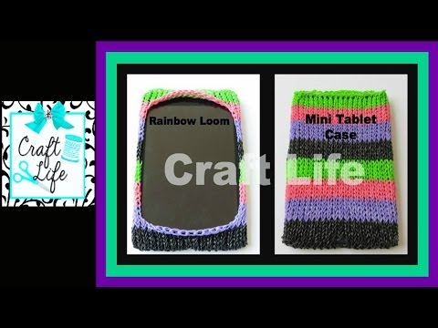 Craft Life Rainbow Loom Mini Tablet Case Tutorial ~ Fits Mini iPad & Kindle Fire Craft Life Rainbow Loom Mini Tablet Case Tutorial ~ Fits Mini iPad & Kindle Fire