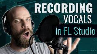How to Record Vocals in FL Studio 20 - Step-by-Step Guide for Recording Vocals in FL Studio 20