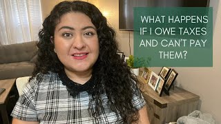 What Happens If I Owe Taxes And Can't Pay Them?