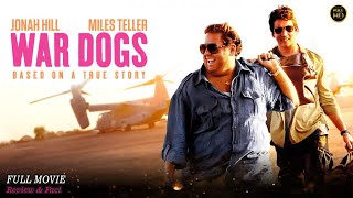 War Dogs Full Movie In English | Hollywood Movie In English | Review \u0026 Facts