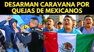 DESARMAN ULTIMA CARAVANA DEL AÑO POR QUEJAS DE MEXICANOS