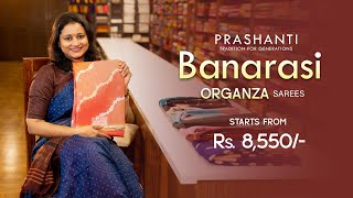 Pure Banarasi Organza Silk Sarees from Rs. 8550/- | Prashanti | 9 Feb 25