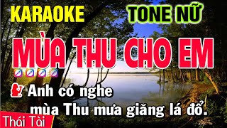 Mùa Thu Cho Em Karaoke Tone Nữ - Beat Thái Tài