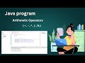 Java operators | Arithmetic Operators Program
