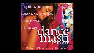 Dance Masti (Bahon Mein Chale Aao , Hum Bewafa, Dil kya kare)
