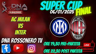 ⚽️ LIVE - AC MILAN vs INTER - FINALE SUPERCUP 2024/2025 - PRE PARTITA‼️‼️