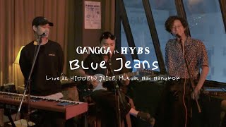 Blue Jeans - GANGGA ft. HYBS | Live at HIDDEN JUICE, Mutual Bar Bangkok