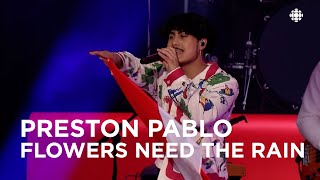 Preston Pablo - Flowers Need Rain| Canada Day 2023