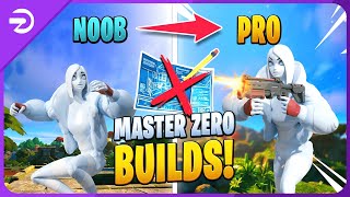 HOW To MASTER ZERO BUILDS!!  Noob - PRO!