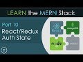 Learn The Mern Stack [10] - React & Redux Auth State