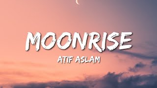 Atif Aslam - Moonrise (Lyrics)