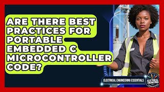 Are There Best Practices For Portable Embedded C Microcontroller Code?