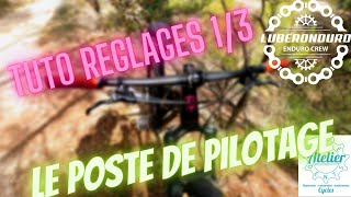 *Tuto réglage vtt 1/3* Le poste de pilotage!