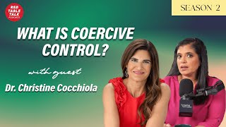 What is Coercive Control? With Dr. Christine Cocchiola | Season 2; Ep 17