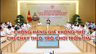 Chống hàng giả không thể chỉ chạy theo ‘trò chơi trốn tìm’ | Vietpress