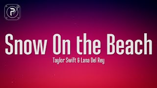 Taylor Swift ft. Lana del Rey - Snow On The Beach (Lyrics)