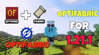 How to Easily Install Optifabric for Minecraft 1.21.1 (Step-by-Step Guide)