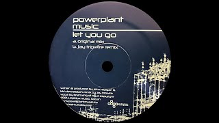 Powerplant – Let You Go (Original Mix)