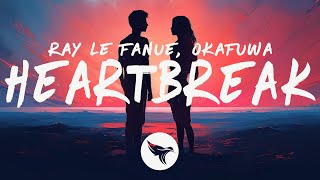 Ray Le Fanue \u0026 okafuwa - Heartbreak (Lyrics)