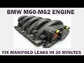 BMW M60 & M62 V8 Engine - Simple fix for Inlet Manifold - BMW M60/M62