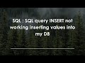 SQL : SQL query INSERT not working inserting values into my DB