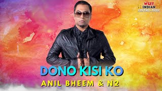 Anil Bheem & N2 - Dono Kisi Ko (Requested)