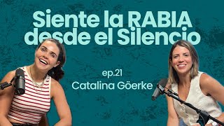 Manejar la RABIA desde el SILENCIO. Sanación Emocional con Catalina Göerke | Ep 21 Frente Al Espejo